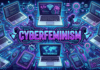 CYBERFEMINISM: Gender, Technology and the Fight for Digital Equality By Fom Gyem CYBERFEMINISM